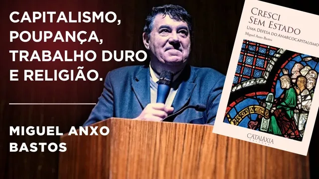 Anxo Bastos - "Capitalismo, Poupança, Trabalho Duro e Religião" - Legendado em português (pt-PT)